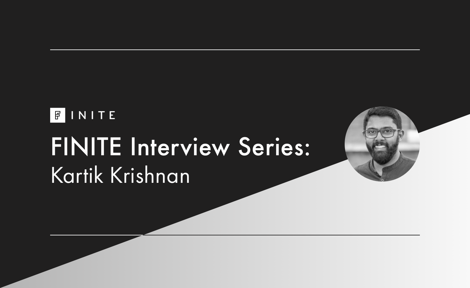 finite interview series text with kartik headshot